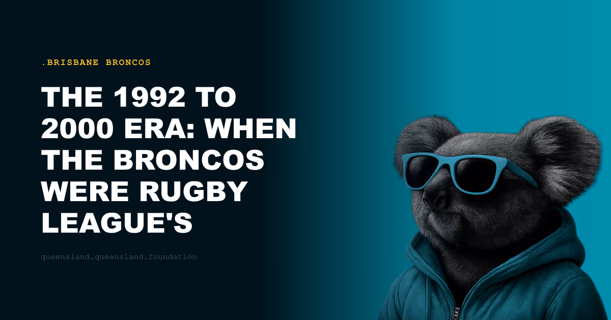 The 1992 to 2000 Era: When the Broncos Were Rugby League's Dominant Force