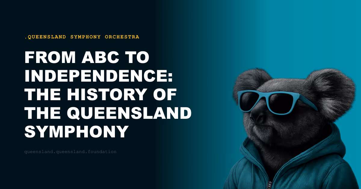 From ABC to Independence: The History of the Queensland Symphony Orchestra