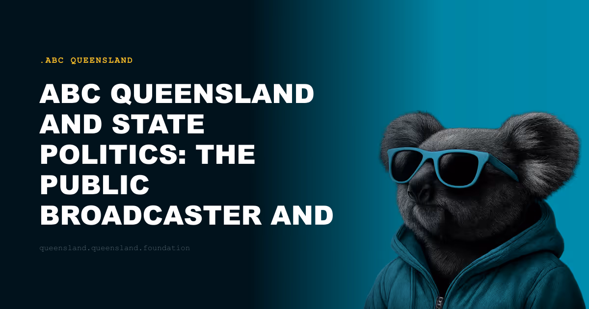 ABC Queensland and State Politics: The Public Broadcaster and Accountability Journalism