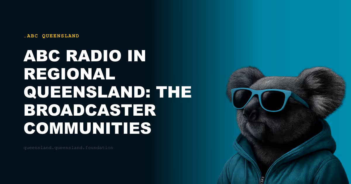 ABC Radio in Regional Queensland: The Broadcaster Communities Depend On