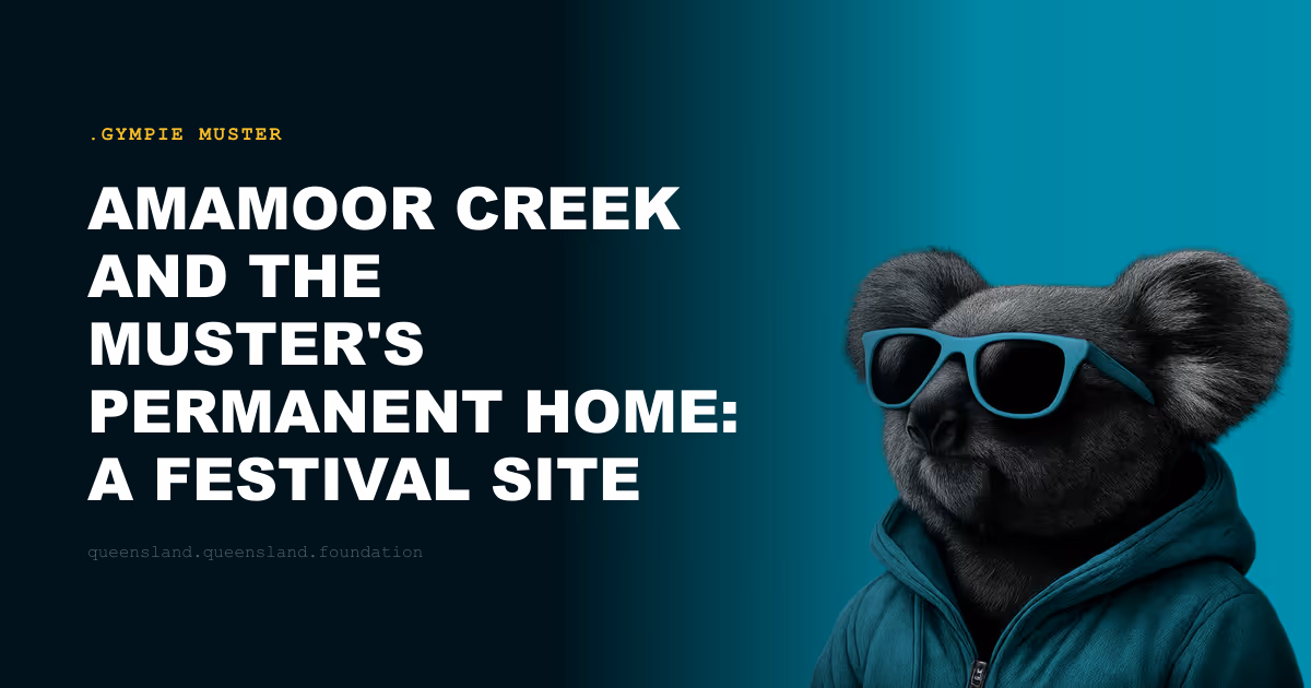 Amamoor Creek and the Muster's Permanent Home: A Festival Site Like No Other