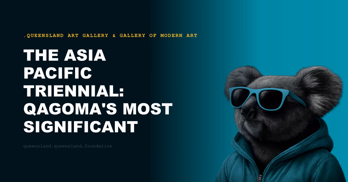 The Asia Pacific Triennial: QAGOMA's Most Significant Contribution to World Art