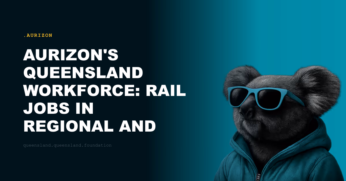 Aurizon's Queensland Workforce: Rail Jobs in Regional and Mining Communities