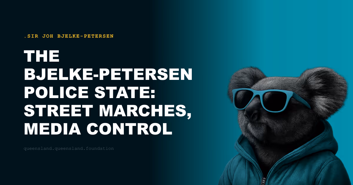 The Bjelke-Petersen Police State: Street Marches, Media Control and Suppressed Dissent