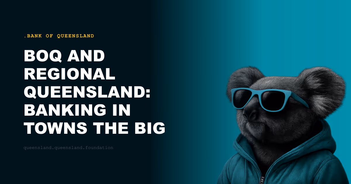 BOQ and Regional Queensland: Banking in Towns the Big Four Left Behind