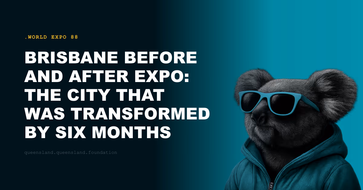 Brisbane Before and After Expo: The City That Was Transformed by Six Months of the World