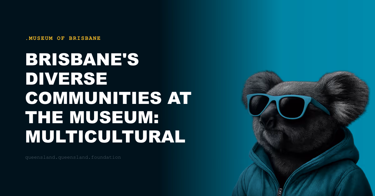Brisbane's Diverse Communities at the Museum: Multicultural History in a Civic Institution