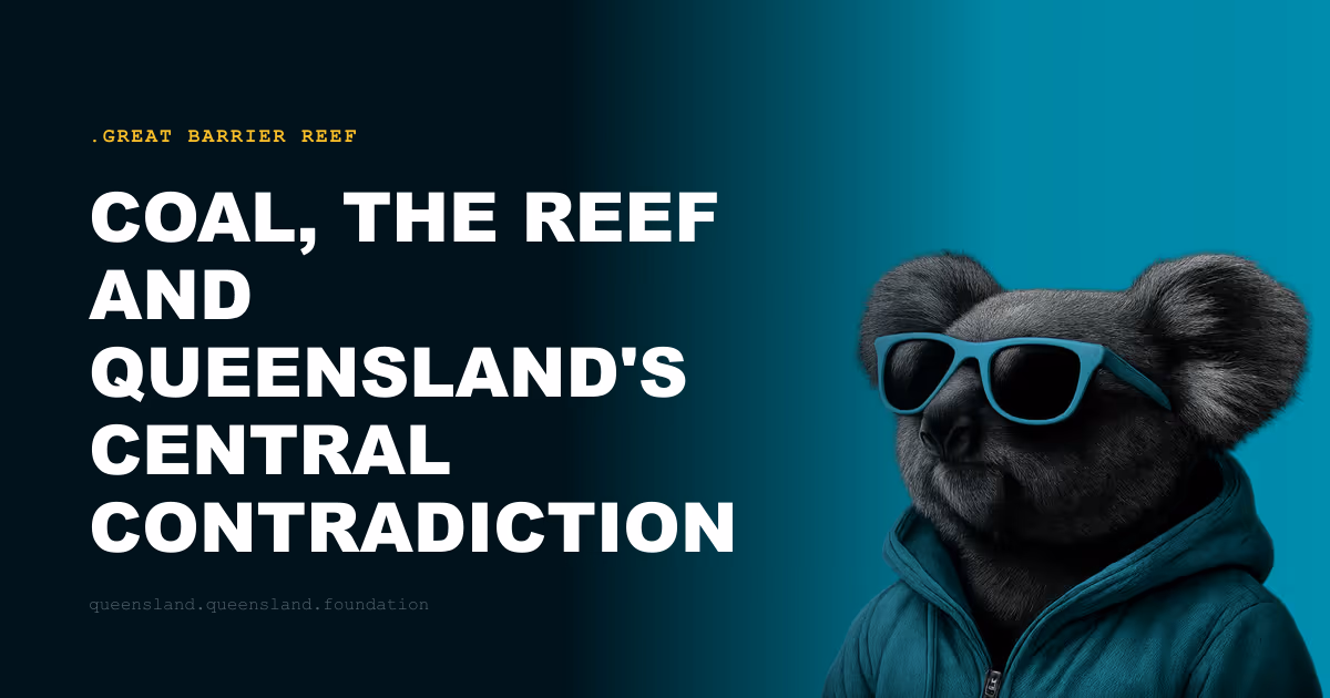 Coal, the Reef and Queensland's Central Contradiction