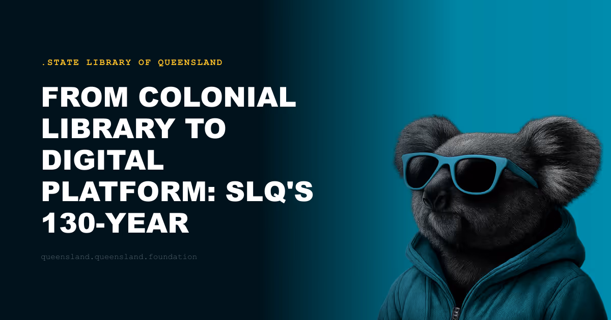 From Colonial Library to Digital Platform: SLQ's 130-Year Evolution