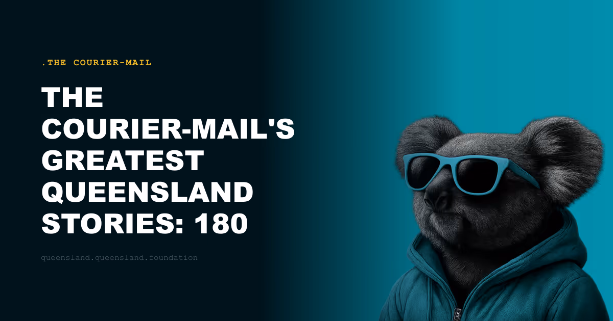 The Courier-Mail's Greatest Queensland Stories: 180 Years of Reporting the State