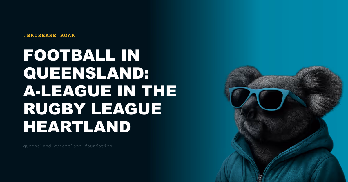 Football in Queensland: A-League in the Rugby League Heartland