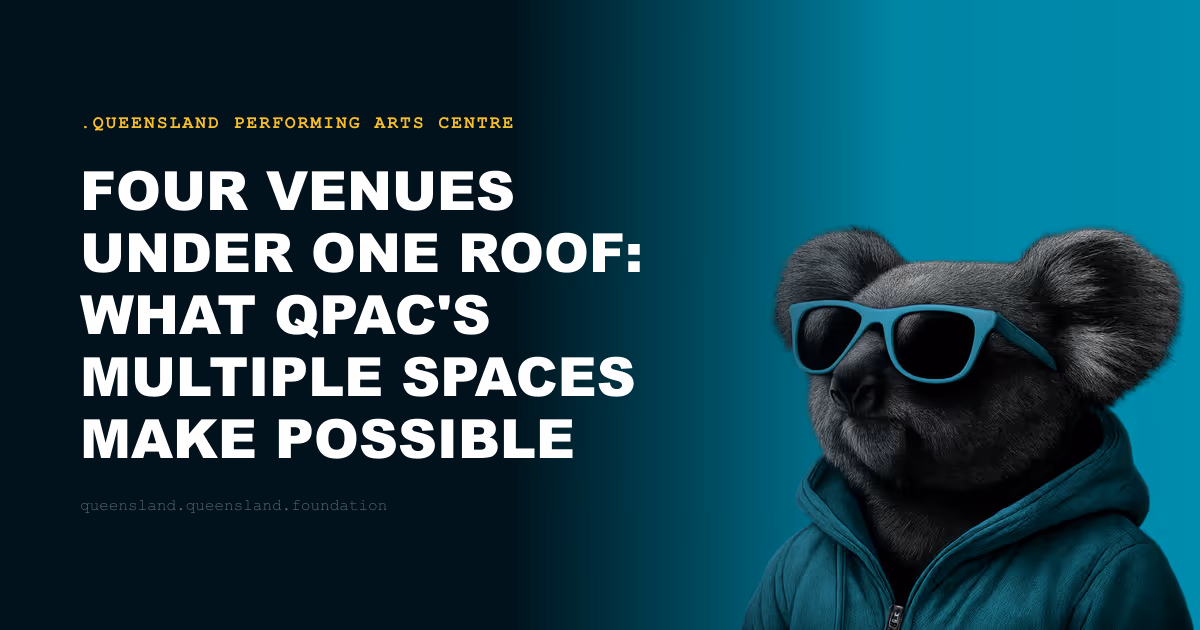 Four Venues Under One Roof: What QPAC's Multiple Spaces Make Possible