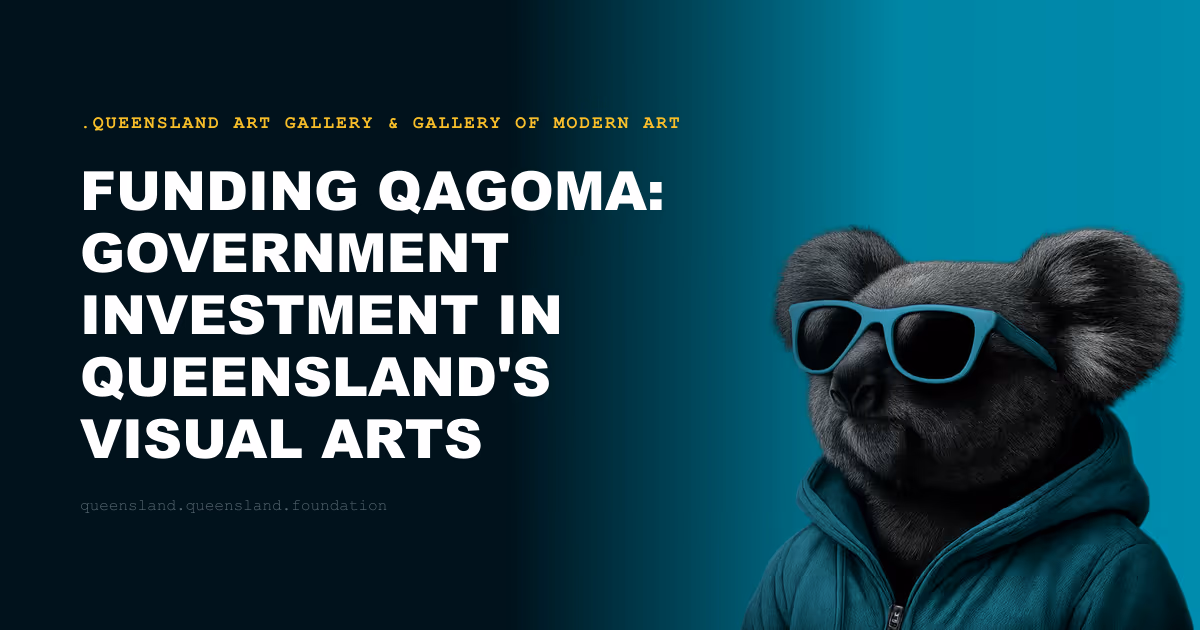 Funding QAGOMA: Government Investment in Queensland's Visual Arts Institution