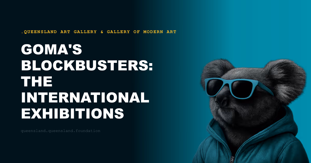 GOMA's Blockbusters: The International Exhibitions That Define Queensland's Cultural Calendar