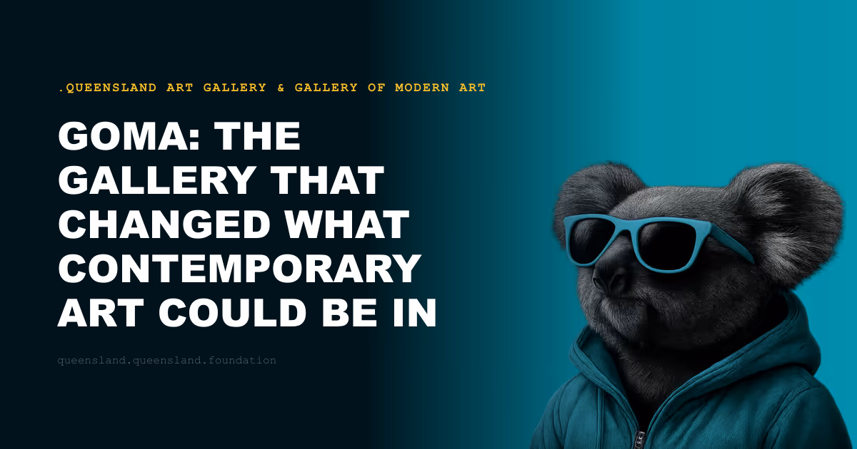 GOMA: The Gallery That Changed What Contemporary Art Could Be in Australia