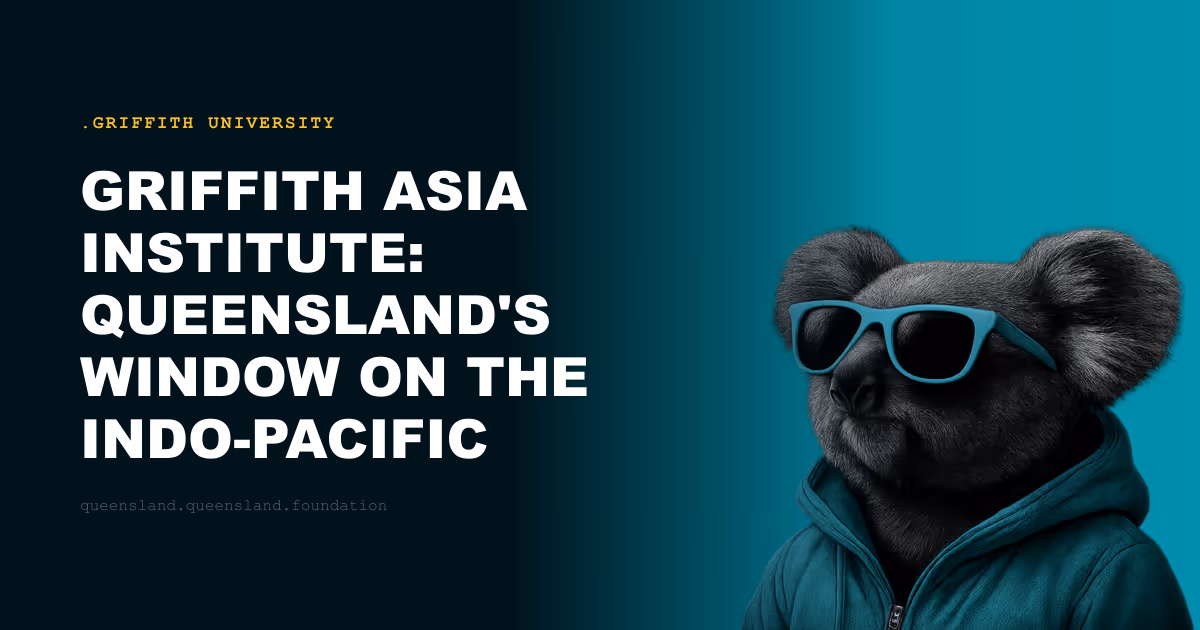 Griffith Asia Institute: Queensland's Window on the Indo-Pacific