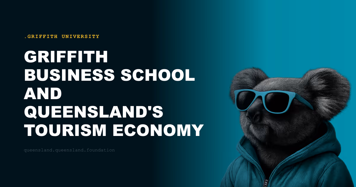 Griffith Business School and Queensland's Tourism Economy