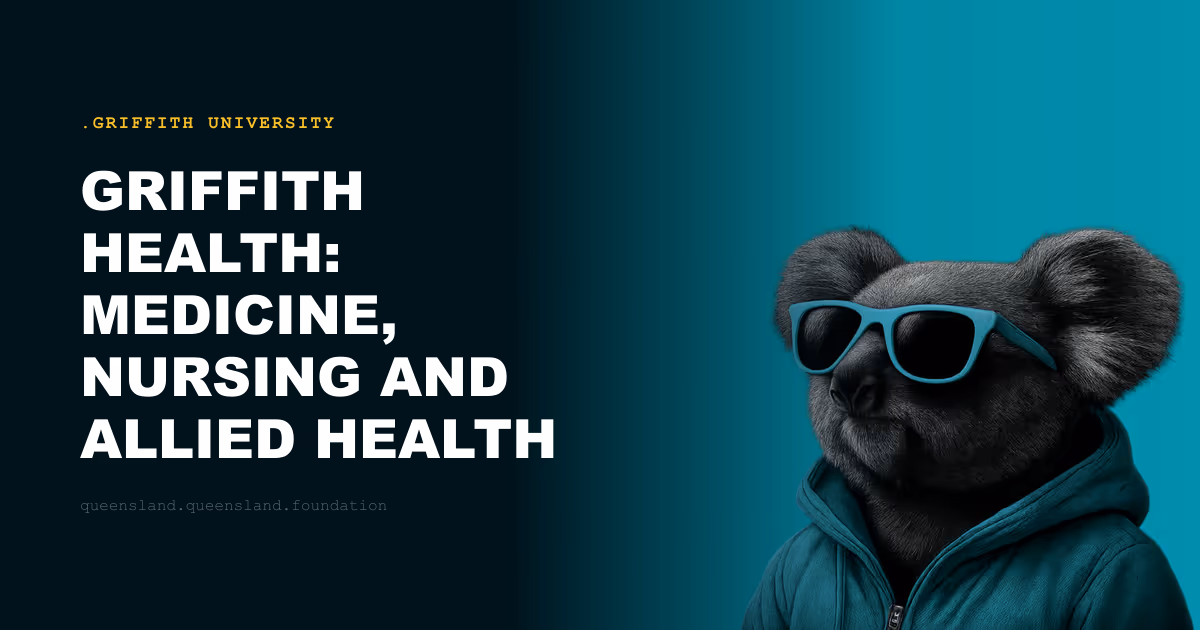 Griffith Health: Medicine, Nursing and Allied Health Across Four Campuses