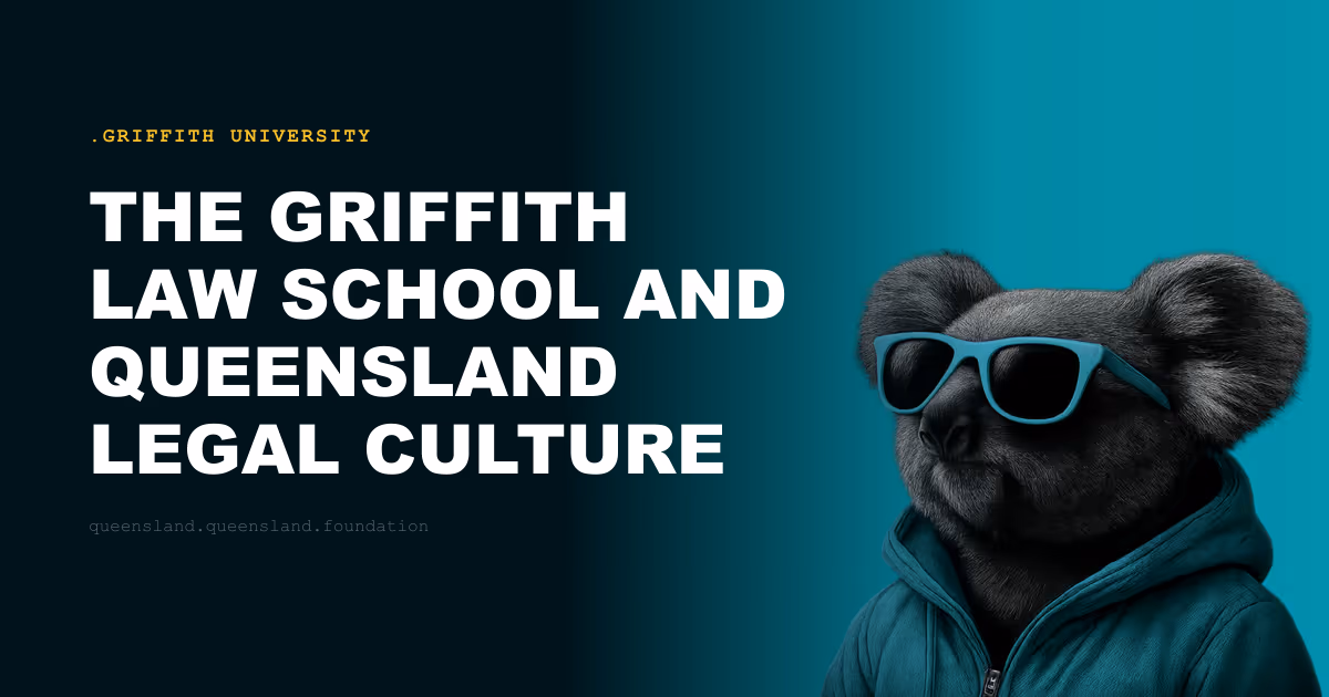 The Griffith Law School and Queensland Legal Culture