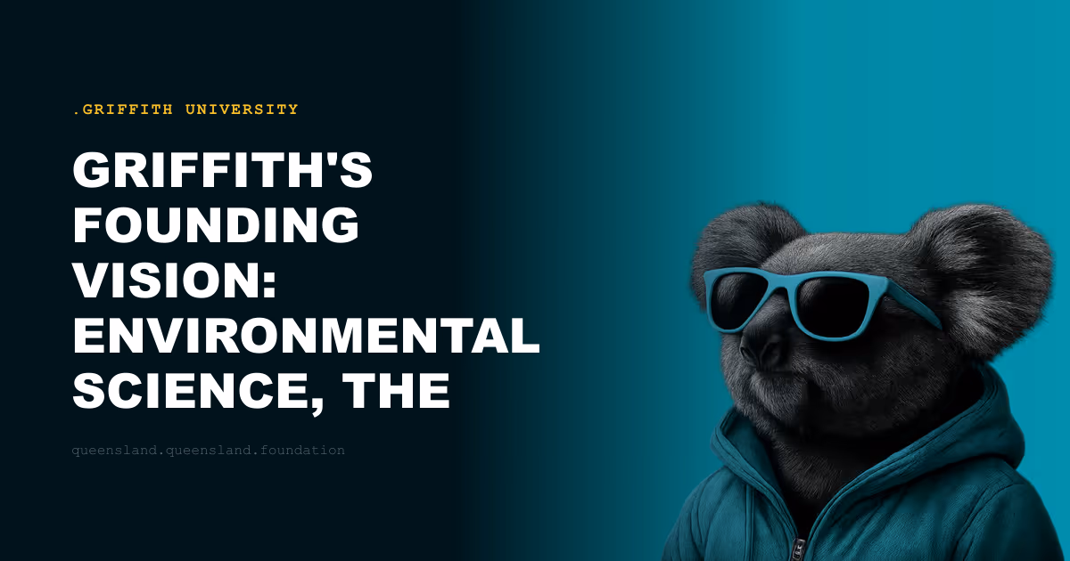 Griffith's Founding Vision: Environmental Science, the Arts and the University That Was Different