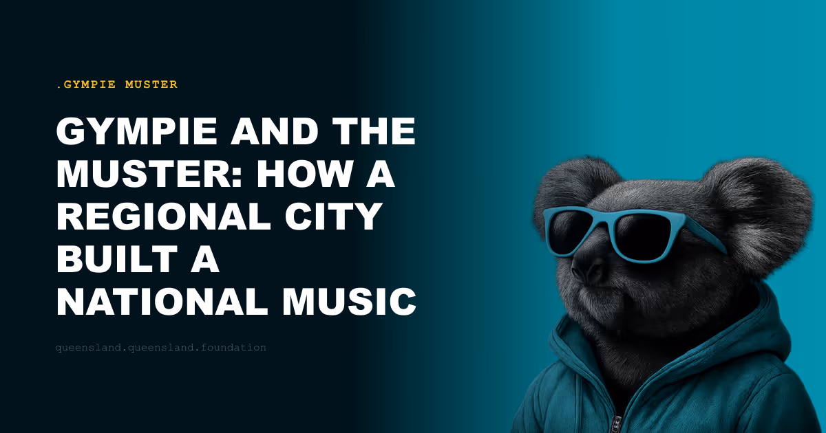 Gympie and the Muster: How a Regional City Built a National Music Event