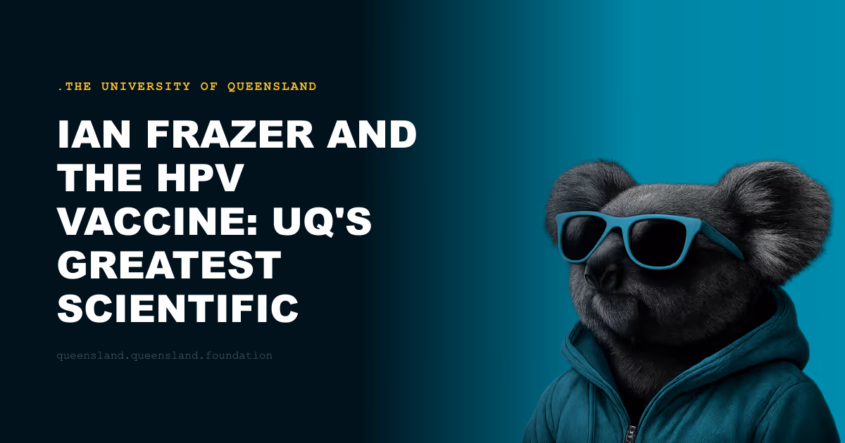 Ian Frazer and the HPV Vaccine: UQ's Greatest Scientific Achievement