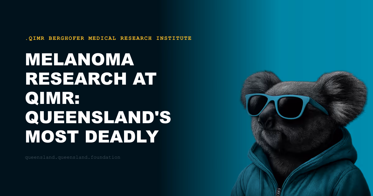 Melanoma Research at QIMR: Queensland's Most Deadly Cancer Gets World-Class Science