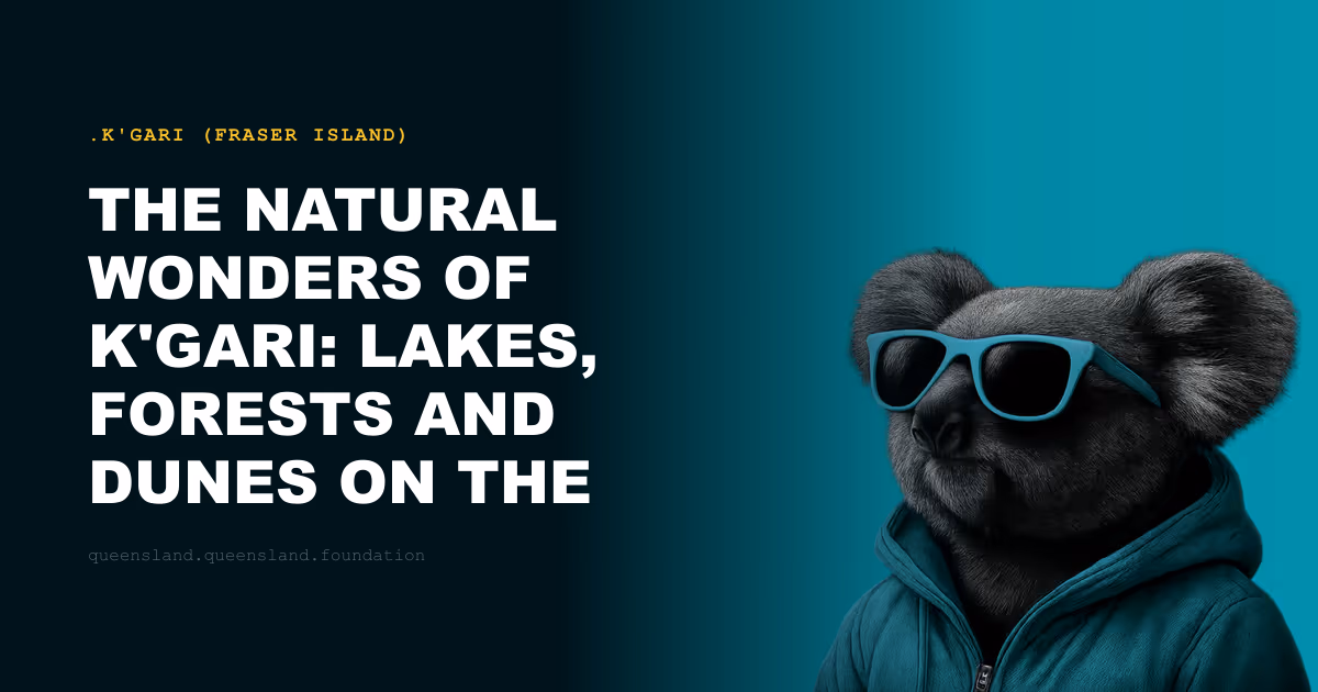 The Natural Wonders of K'gari: Lakes, Forests and Dunes on the World's Largest Sand Island