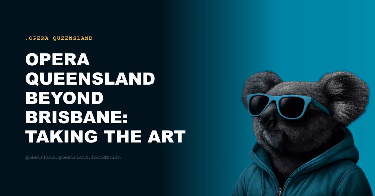 Opera Queensland Beyond Brisbane: Taking the Art Form to Regional Communities
