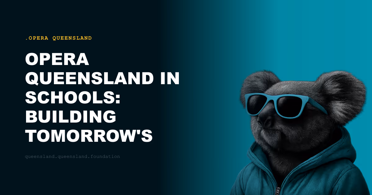 Opera Queensland in Schools: Building Tomorrow's Audience From the Classroom