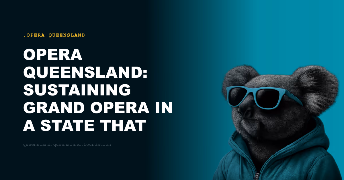 Opera Queensland: Sustaining Grand Opera in a State That Doesn't Take It for Granted