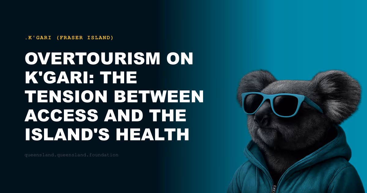 Overtourism on K'gari: The Tension Between Access and the Island's Health