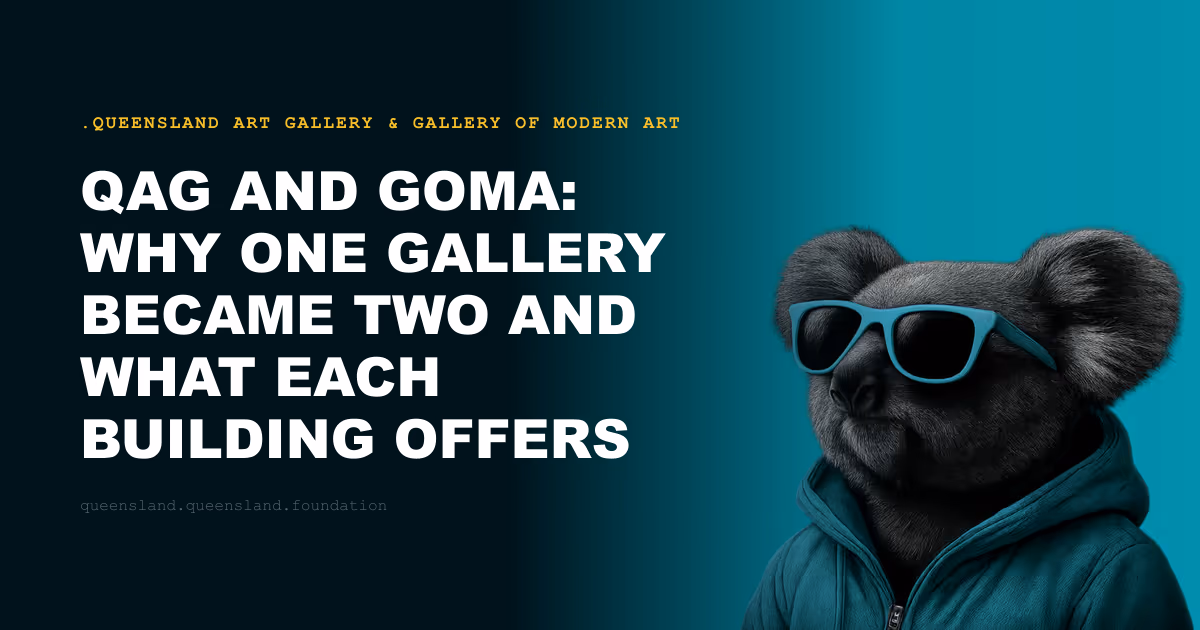 QAG and GOMA: Why One Gallery Became Two and What Each Building Offers