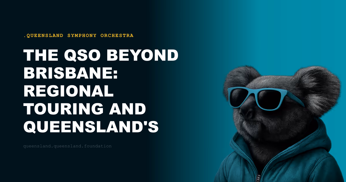 The QSO Beyond Brisbane: Regional Touring and Queensland's Musical Geography
