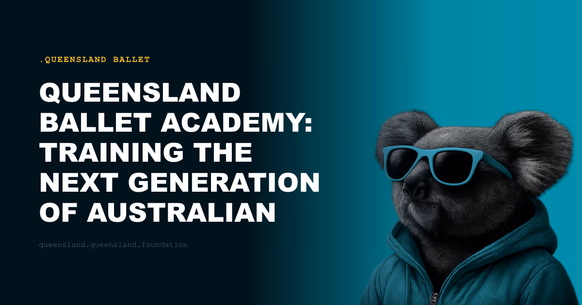 Queensland Ballet Academy: Training the Next Generation of Australian Dancers