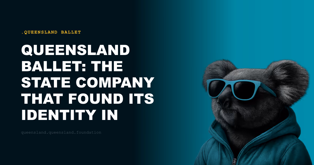 Queensland Ballet: The State Company That Found Its Identity in West End