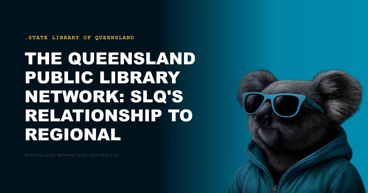 The Queensland Public Library Network: SLQ's Relationship to Regional Libraries