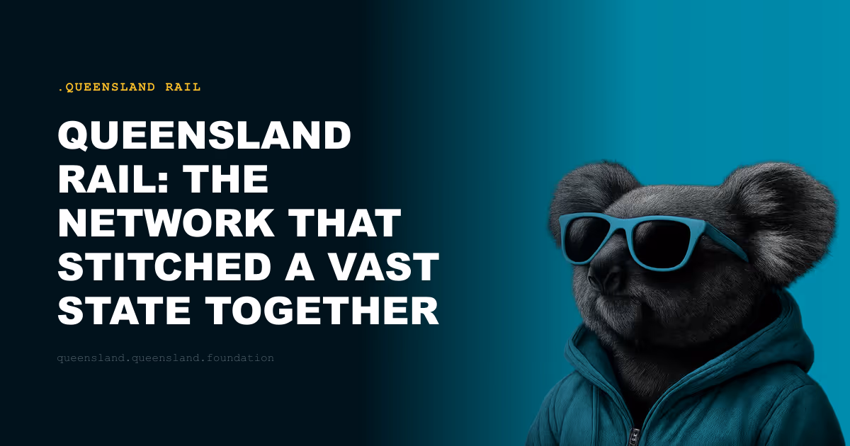 Queensland Rail: The Network That Stitched a Vast State Together