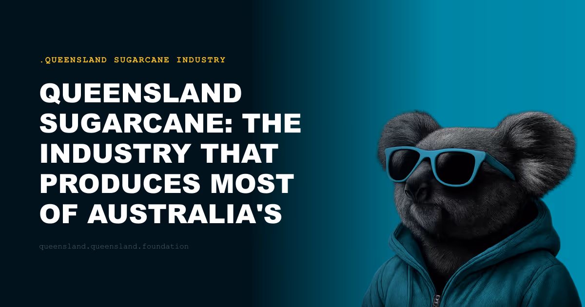 Queensland Sugarcane: The Industry That Produces Most of Australia's Sugar