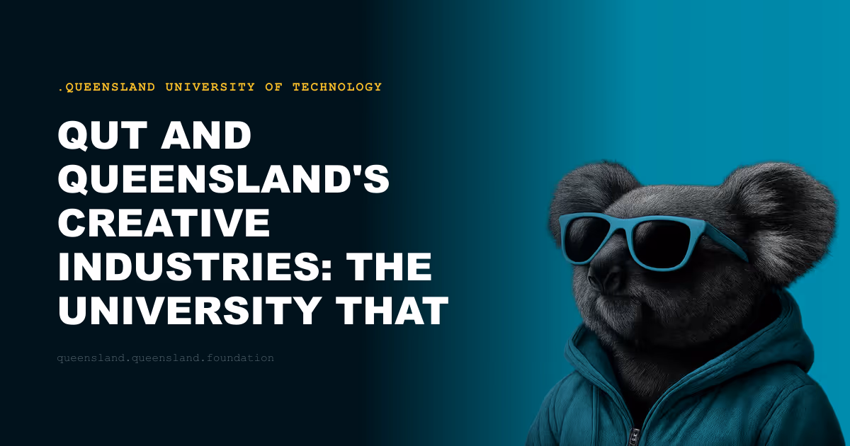 QUT and Queensland's Creative Industries: The University That Took the Sector Seriously