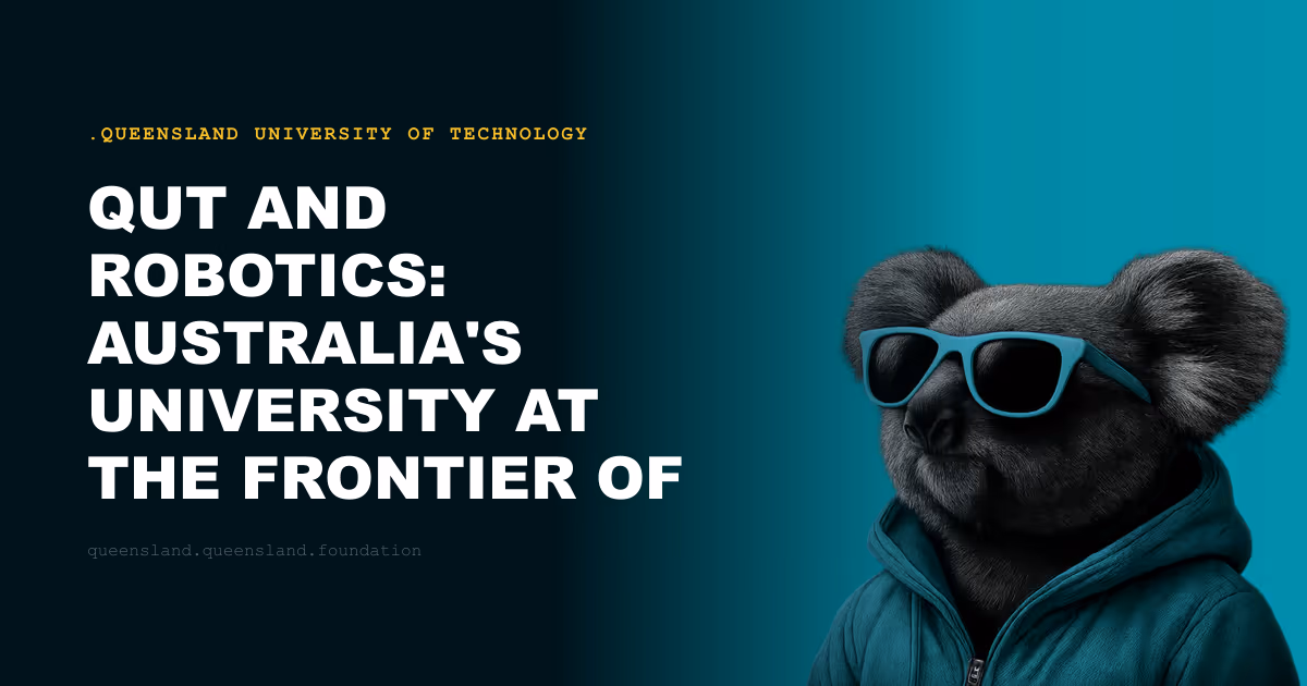 QUT and Robotics: Australia's University at the Frontier of Automation