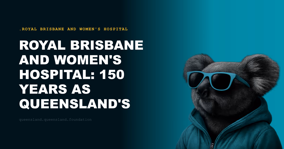Royal Brisbane and Women's Hospital: 150 Years as Queensland's Public Health Covenant