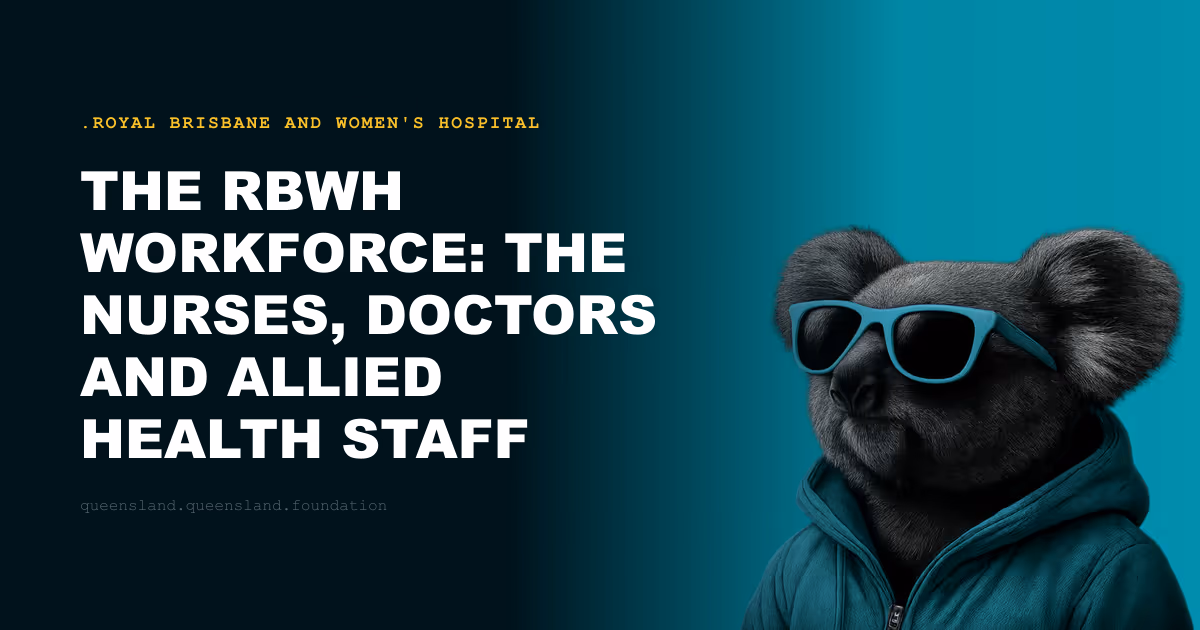The RBWH Workforce: The Nurses, Doctors and Allied Health Staff Behind Queensland's Largest Hospital