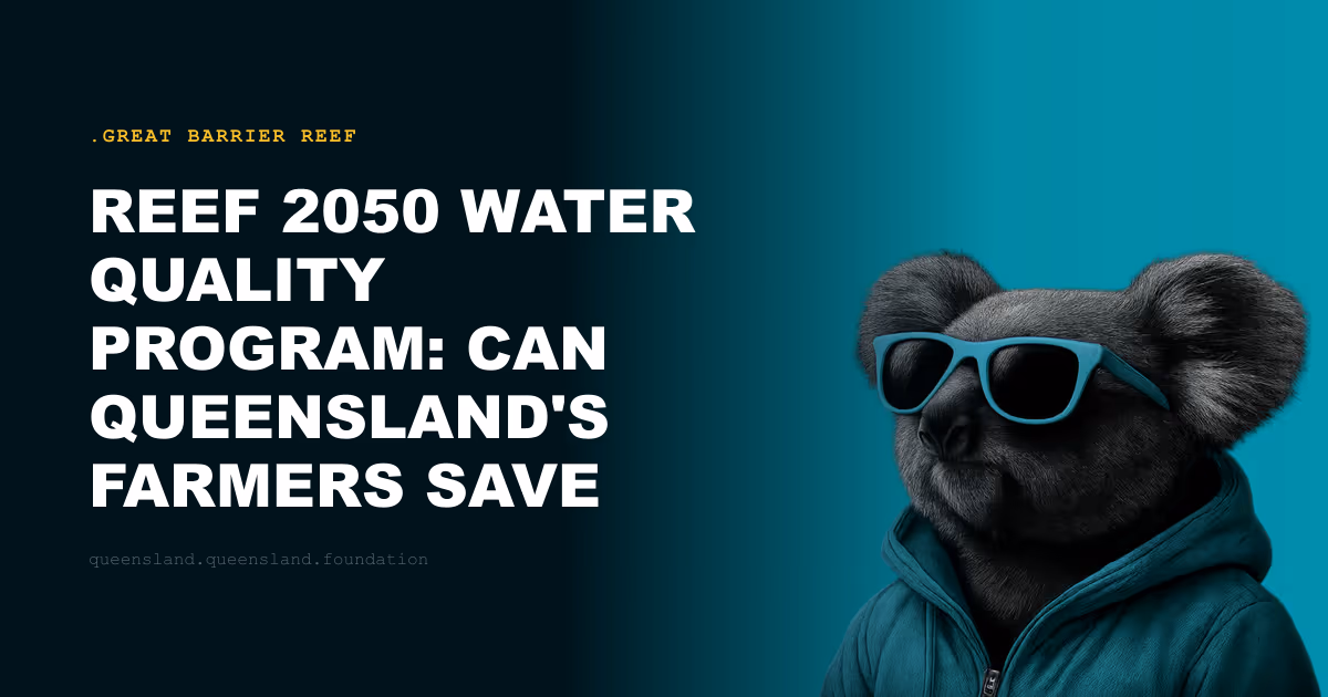 Reef 2050 Water Quality Program: Can Queensland's Farmers Save the Reef's Coastal Zone?