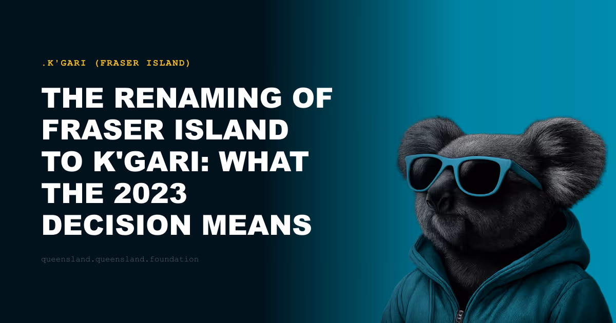 The Renaming of Fraser Island to K'gari: What the 2023 Decision Means