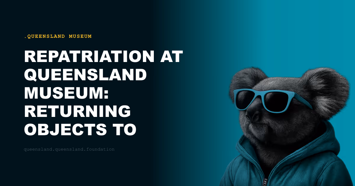 Repatriation at Queensland Museum: Returning Objects to Country