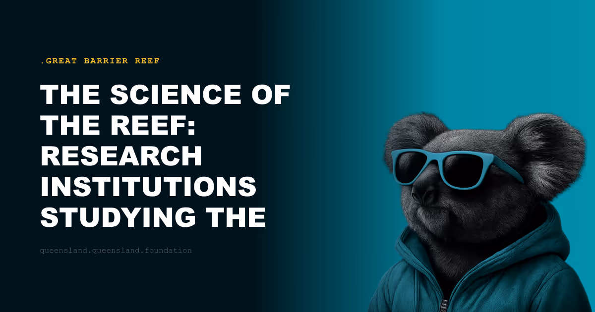 The Science of the Reef: Research Institutions Studying the World's Greatest Coral System