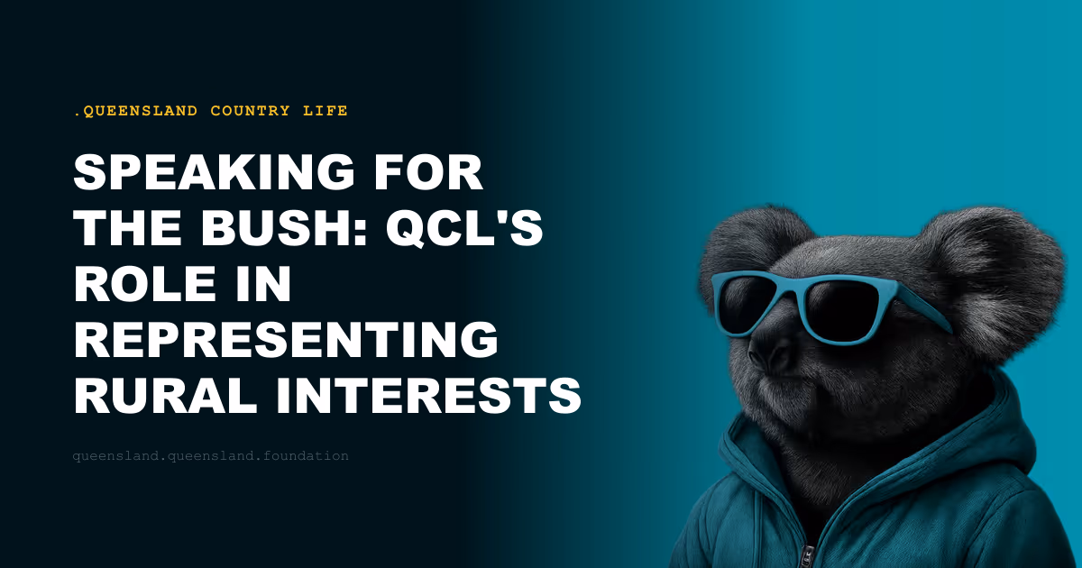 Speaking for the Bush: QCL's Role in Representing Rural Interests to Urban Queensland