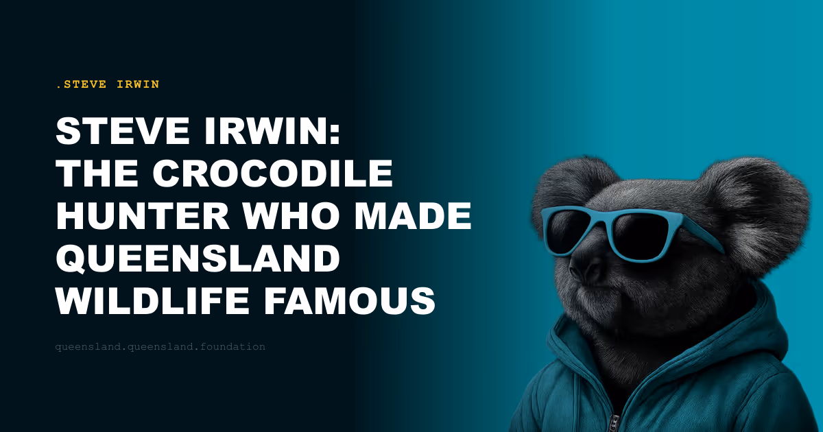 Steve Irwin: The Crocodile Hunter Who Made Queensland Wildlife Famous to the World
