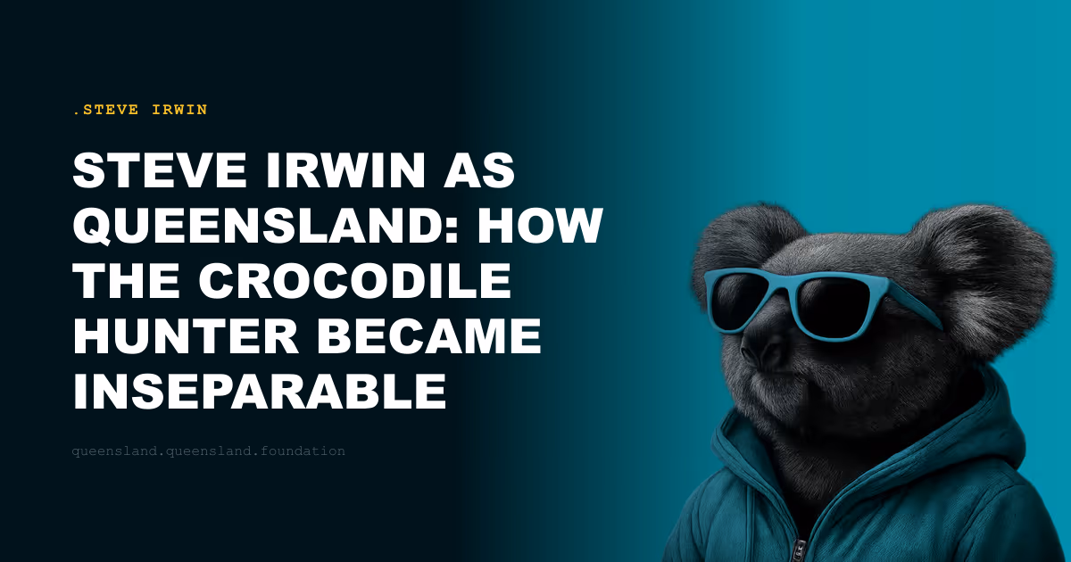 Steve Irwin as Queensland: How the Crocodile Hunter Became Inseparable From State Identity